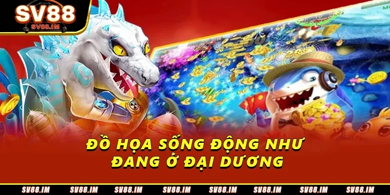 Bắn Cá Long Vương - Săn Thưởng Đỉnh Cao, Hấp Dẫn Mọi Người 3 Đồ họa sống động như đang ở đại dương
