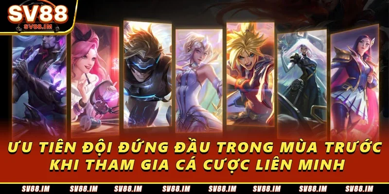 Cá Cược Liên Minh Sv88 - Bí Kíp Chinh Phục Thành Công 4 Ưu tiên đội đứng đầu trong mùa trước khi tham gia cá cược Liên Minh