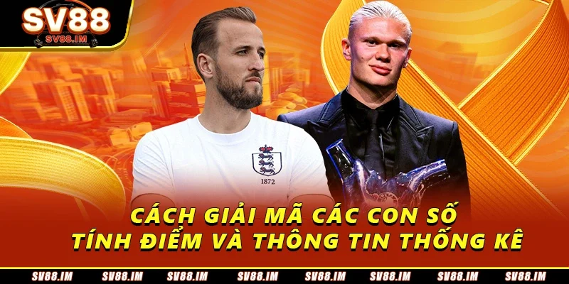 Kèo Cược Chấp 3 Chiều - Kinh Nghiệm Chơi Hiệu Quả Thắng Lớn 2 Cách giải mã các con số tính điểm và thông tin thống kê