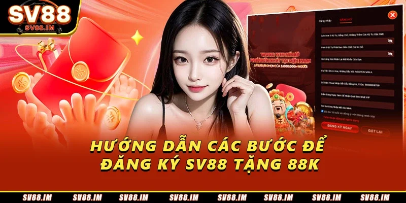 Đăng Ký Sv88 Tặng 88k – Bắt Đầu Trải Nghiệm Không Rủi Ro 3 Hướng dẫn các bước để đăng ký Sv88 tặng 88k