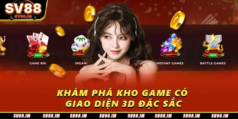 SV88 - Sound of Victory 23 Khám phá kho game có giao diện 3D đặc sắc