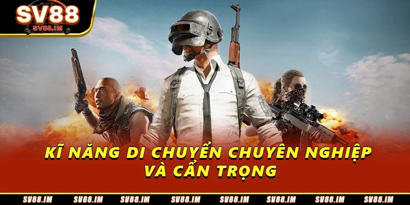 Cách Chơi Pubg PC Cho Người Mới - Hướng Dẫn Từ A Đến Z 4 Kỹ năng di chuyển chuyên nghiệp và cẩn trọng