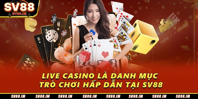 SV88 - Sound of Victory 22 Live Casino là danh mục trò chơi hấp dẫn tại Sv88