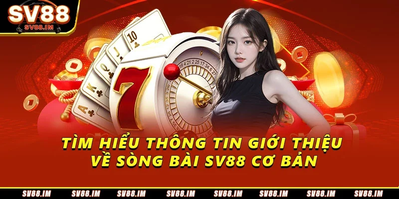 Giới Thiệu Về Sòng Bài Sv88 - Không Gian Đẳng Cấp Hàng Đầu 1 Tìm hiểu thông tin giới thiệu về sòng bài Sv88 cơ bản
