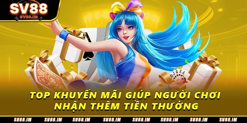 Khuyến Mãi Nạp - Cơ Hội Nhận Thưởng Lớn Dành Cho Người Mới 3 Top khuyến mãi giúp người chơi nhận thêm tiền thưởng
